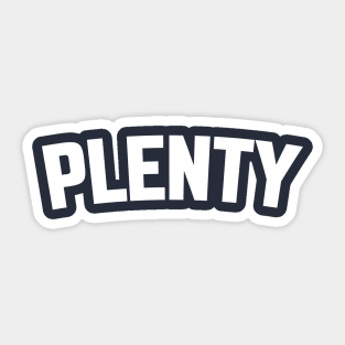 PLENTY Sticker